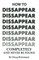 How to Disappear Completely and Never Be Found