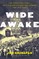 Wide Awake