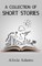 A Collection of Short Stories