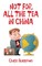 Not for All the Tea in China