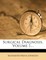 Surgical Diagnosis, Volume 1...