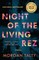 Night of the Living Rez