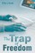 The Trap of Freedom