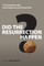 Did the Resurrection Happen?