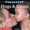 Hugs & Kisses