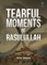 Tearful Moments of Rasulullah