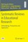 Systematic Reviews in Educational Research
