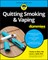 Quitting Smoking & Vaping for Dummies
