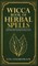 Wicca Book of Herbal Spells