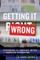 Getting It Wrong