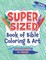 The Super-Sized Book of Bible Coloring and Art