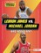 Lebron James vs. Michael Jordan
