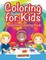 Coloring for Kids, A Mischief Coloring Book
