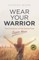 Wear Your Warrior