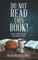 Do Not Read This Book!