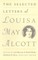 The Selected Letters of Louisa May Alcott