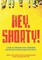 Smith, J: Hey, Shorty!