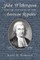 John Witherspoon and the Founding of the American Republic