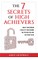 The 7 Secrets of High Achievers