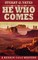He Who Comes