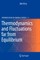 Thermodynamics and Fluctuations Far from Equilibrium
