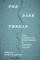 The Dark Thread