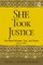 She Took Justice