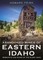 Abandoned Mines of Eastern Idaho
