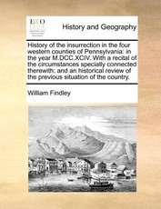 History of the Insurrection in the Four Western Counties of Pennsylvania History of the Insurrection in the Four Western Counties of Pennsylvania