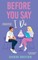 Before You Say I Do
