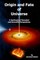 Origin and Fate of Universe