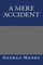A Mere Accident