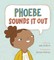 Phoebe Sounds It Out