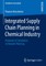 Integrated Supply Chain Planning in Chemical Industry