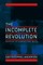 Incomplete Revolution