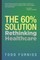 The 60% Solution