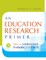 An Education Research Primer