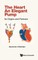 Heart, the - An Elegant Pump: Its Origins and Partners