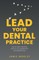 Lead Your Dental Practice