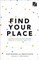 Find Your Place