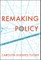 Remaking Policy