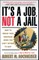 Its a Job Not a Jail