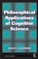 Philosophical Applications of Cognitive Science
