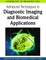 Handbook of Research on Advanced Techniques in Diagnostic Imaging and Biomedical Applications