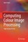 Computing Colour Image Processing