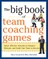 The Big Book of Team Coaching Games