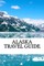 Alaska Travel Guide