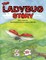 The Ladybug Story
