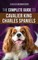The Complete Guide to Cavalier King Charles Spaniels
