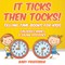 It Ticks Then Tocks! - Telling Time Books For Kids